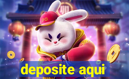 deposite aqui